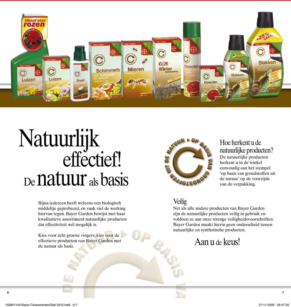 Kies voor écht groene vingers; kies voor de effectieve producten van Bayer Garden met de natuur als basis.