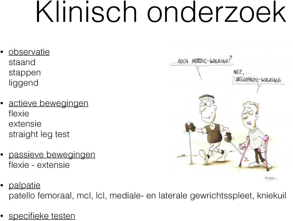 bewegingen flexie - extensie palpatie patello femoraal, mcl,