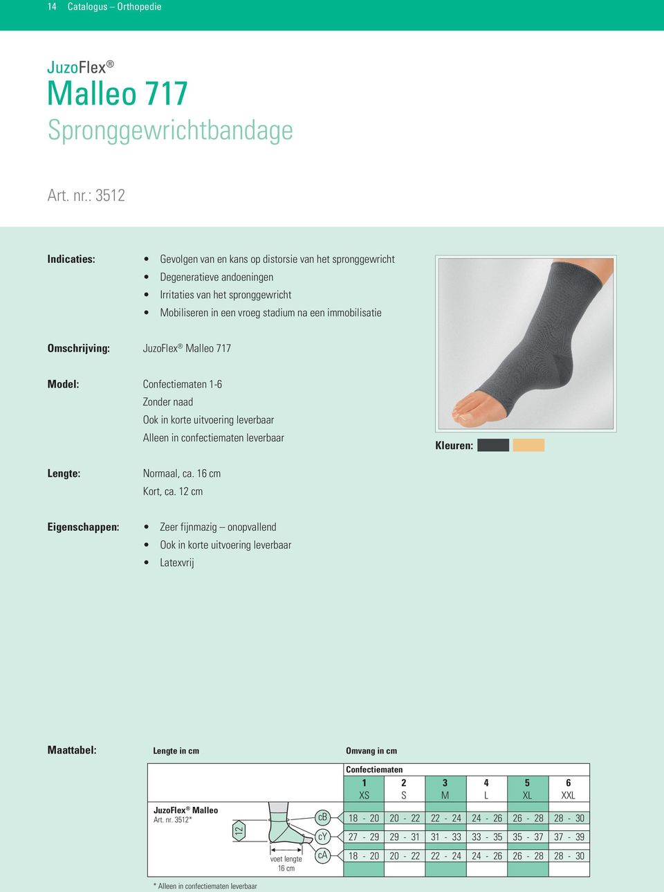 Omschrijving: JuzoFle Malleo 717 Model: Confectiematen 1-6 Zonder naad Ook in korte uitvoering leverbaar Alleen in confectiematen leverbaar Lengte: Normaal, ca. 16 cm Kort, ca.