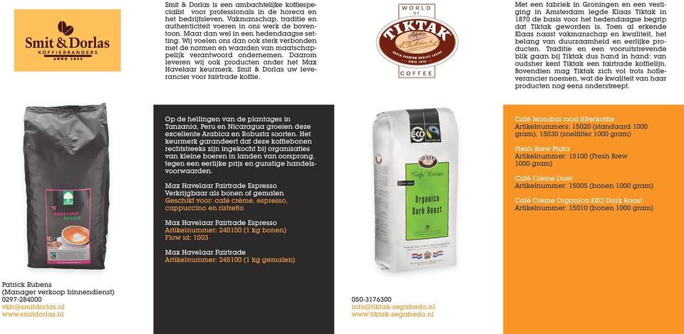 Daarom leveren wij ook producten onder het Max Havelaar keurmerk. Smit & Dorlas uw leverancier voor fairtrade koffie.