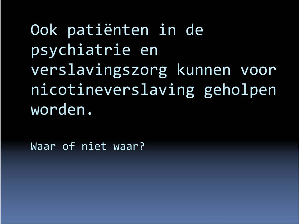 verslavingszorg kunnen voor