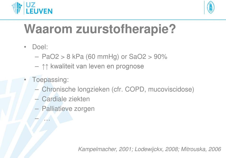 en prognose Toepassing: Chronische longzieken (cfr.