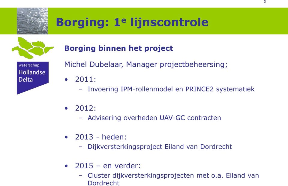 Advisering overheden UAV-GC contracten 2013 - heden: Dijkversterkingsproject Eiland