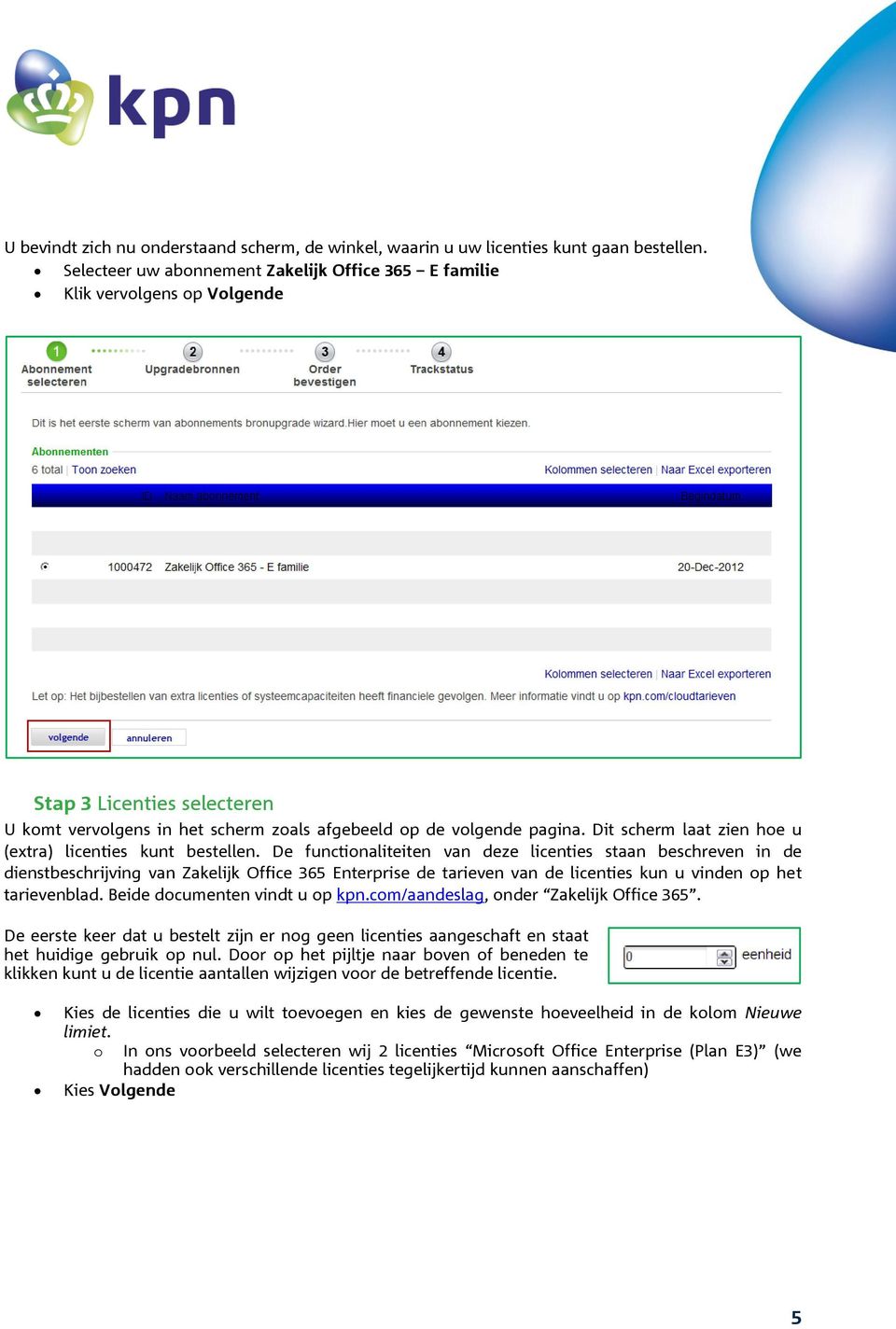 Dit scherm laat zien hoe u (extra) licenties kunt bestellen.