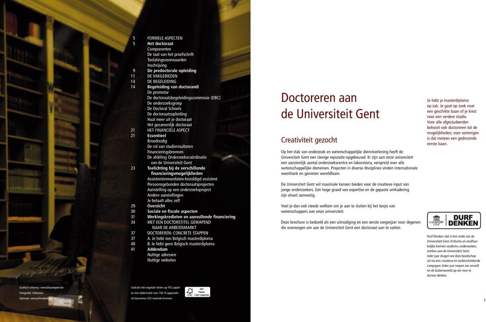 aspect 21 Essentieel broodnodig De rol van studieresultaten Financieringsbronnen De afdeling Onderzoekscoördinatie van de Universiteit Gent 23 Toelichting bij de verschillende