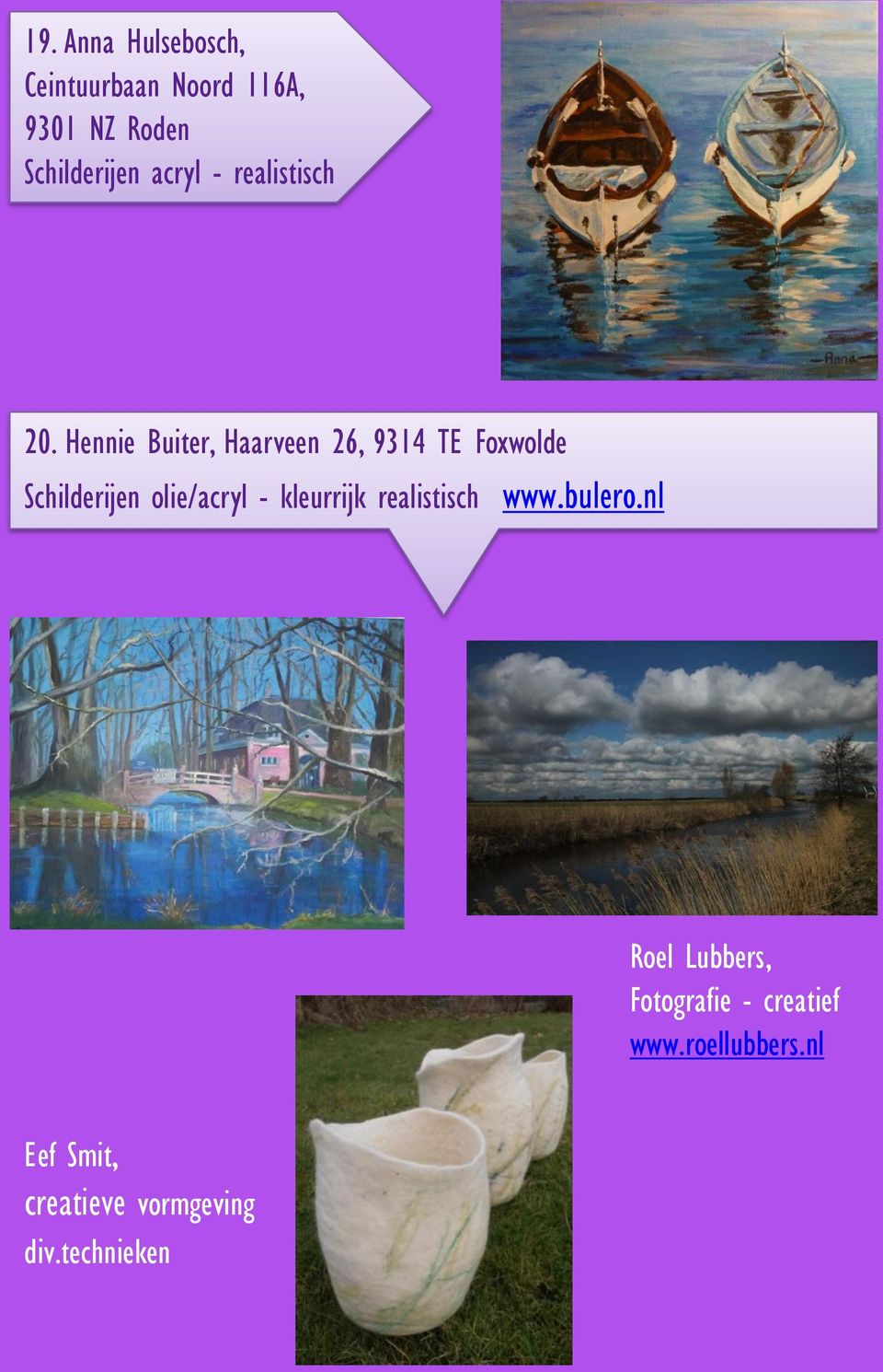 Hennie Buiter, Haarveen 26, 9314 TE Foxwolde Schilderijen olie/acryl -