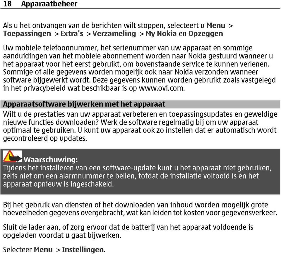 Sommige of alle gegevens worden mogelijk ook naar Nokia verzonden wanneer software bijgewerkt wordt.