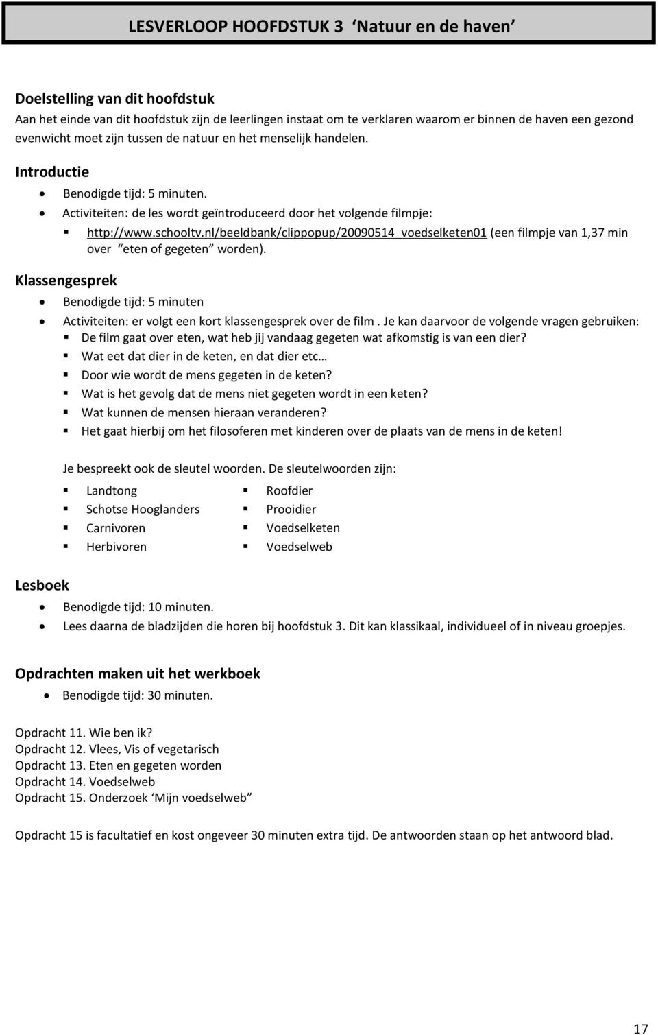 nl/beeldbank/clippopup/20090514_voedselketen01 (een filmpje van 1,37 min over eten of gegeten worden).