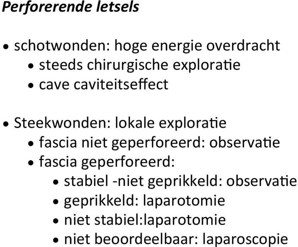 geperforeerd: observa2e fascia geperforeerd: stabiel - niet geprikkeld: