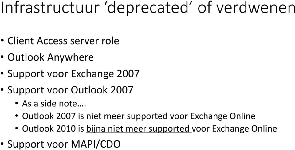 note. Outlook 2007 is niet meer supported voor Exchange Online Outlook