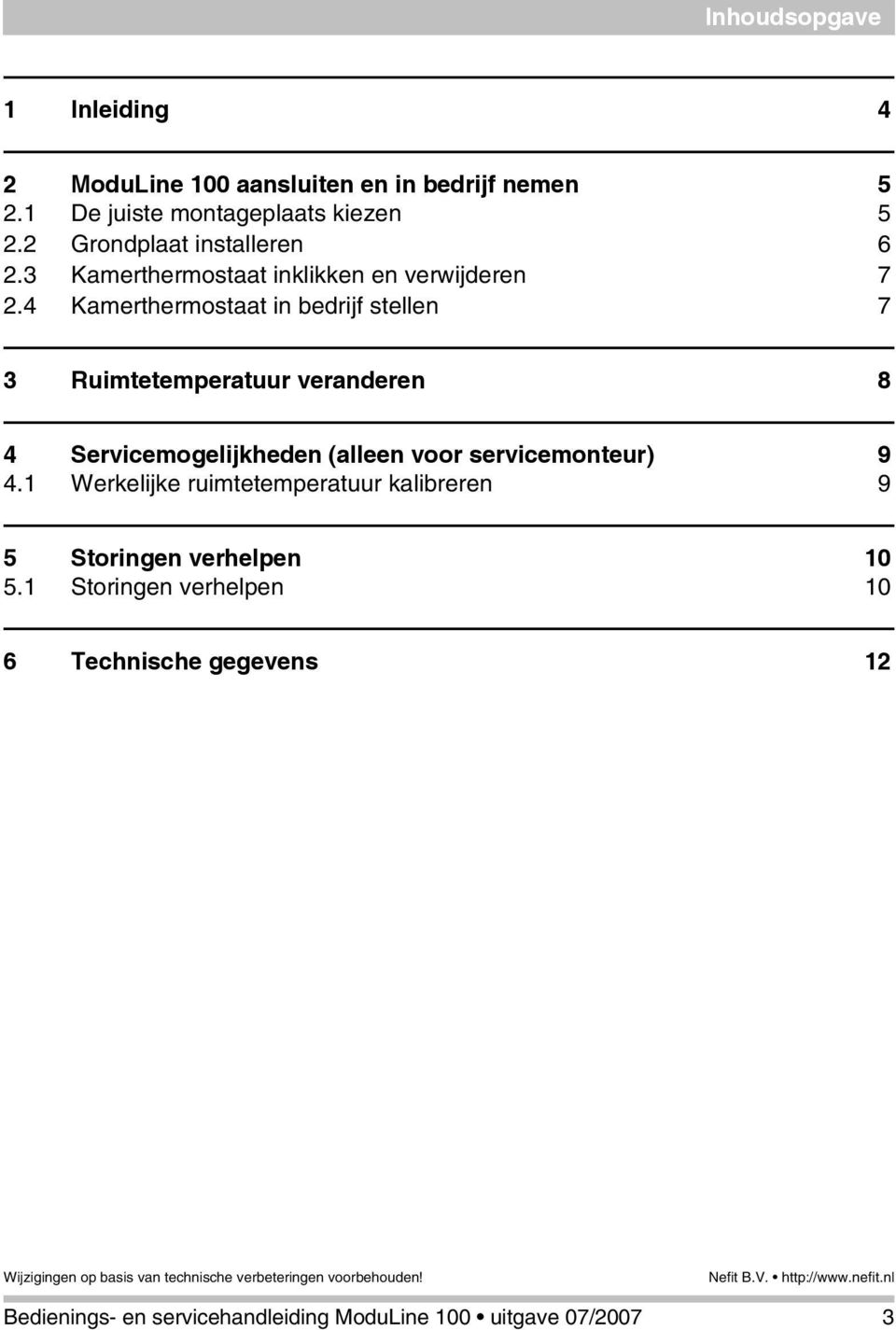 3 Kamerthermostaat inklikken en verwijderen 7 2.