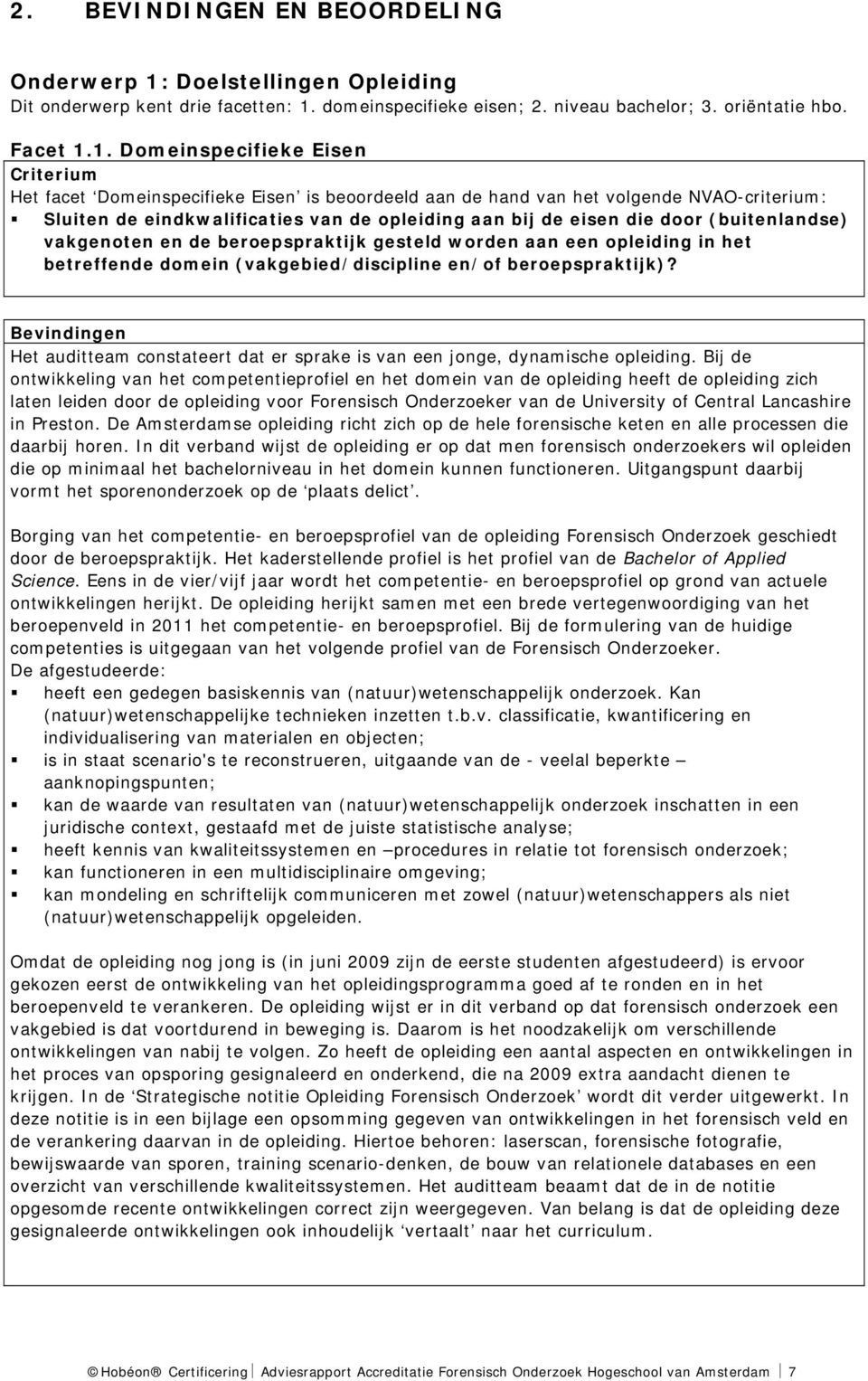 domeinspecifieke eisen; 2. niveau bachelor; 3. oriëntatie hbo. Facet 1.