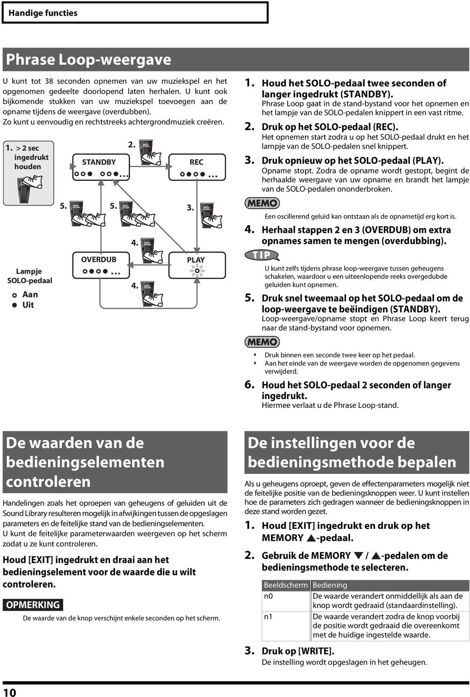 ingedrukt STANDBY houden 5. 5. 4. REC 3. 1. Houd het SOLO-pedaal twee seconden of langer ingedrukt (STANDBY).