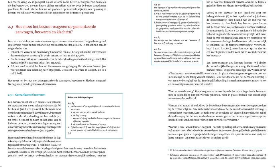 3 Hoe moet het bestuur reageren op gemankeerde aanvragen, bezwaren en klachten?