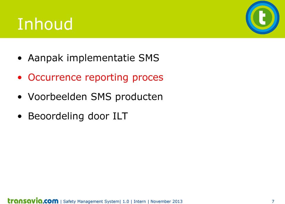 SMS producten Beoordeling door ILT
