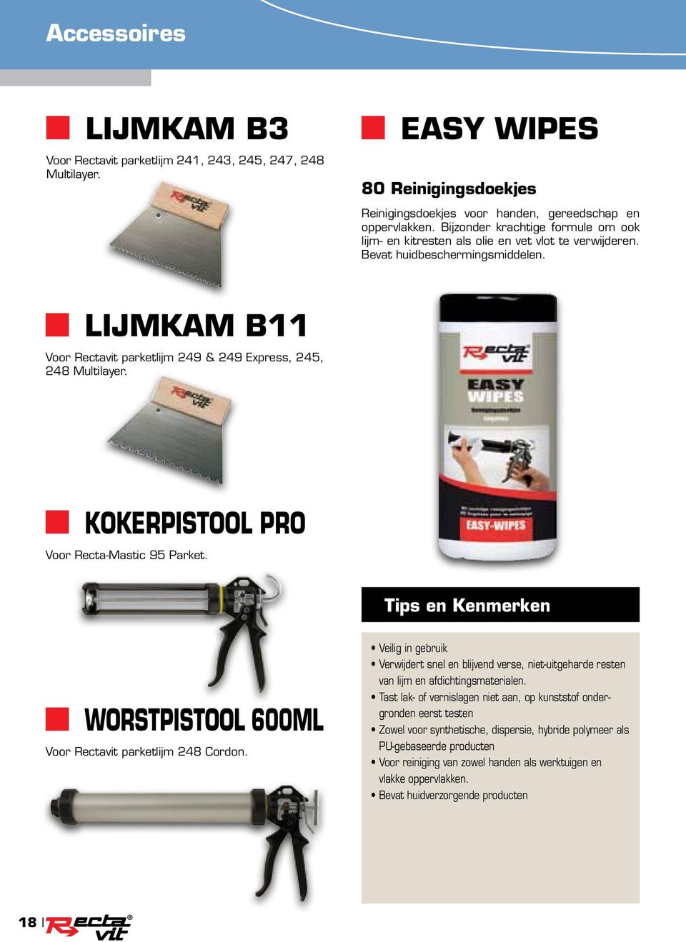 KOKERPISTOOL PRO Voor Recta-Mastic 95 Parket. WORSTPISTOOL 600ml Voor Rectavit parketlijm 248 Cordon.