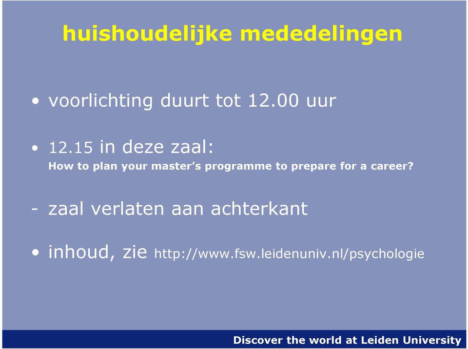 15 in deze zaal: How to plan your master s programme to