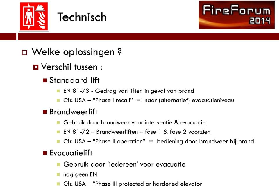 evacuatie EN 81-72 Brandweerliften fase 1 & fase 2 voorzien Cfr.