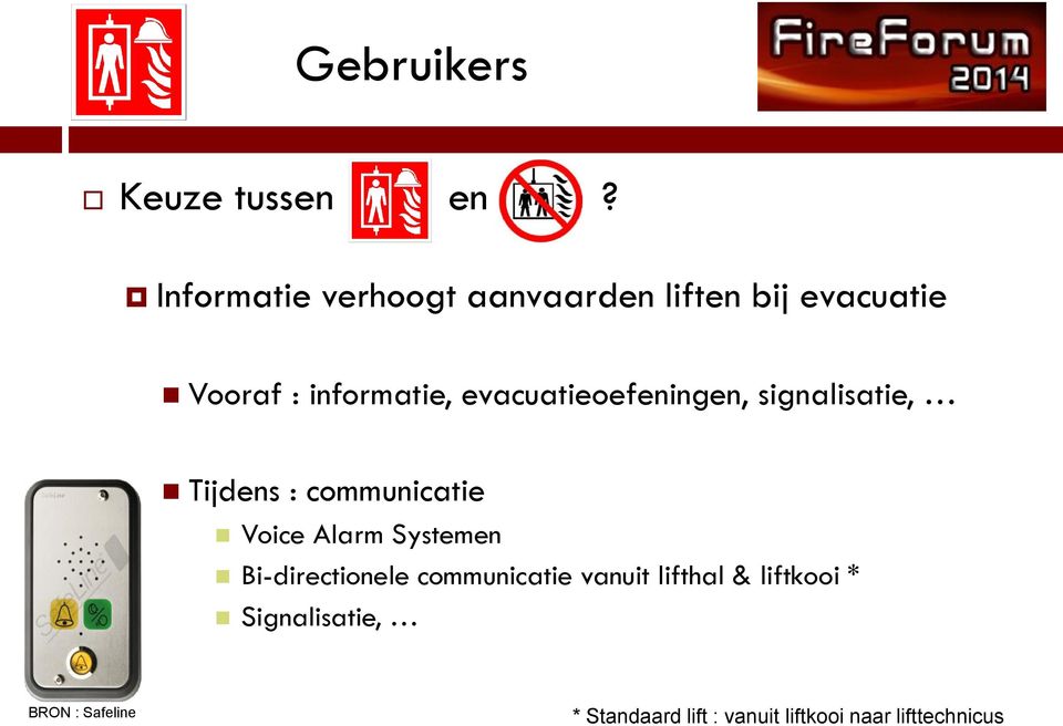 evacuatieoefeningen, signalisatie, Tijdens : communicatie Voice Alarm Systemen