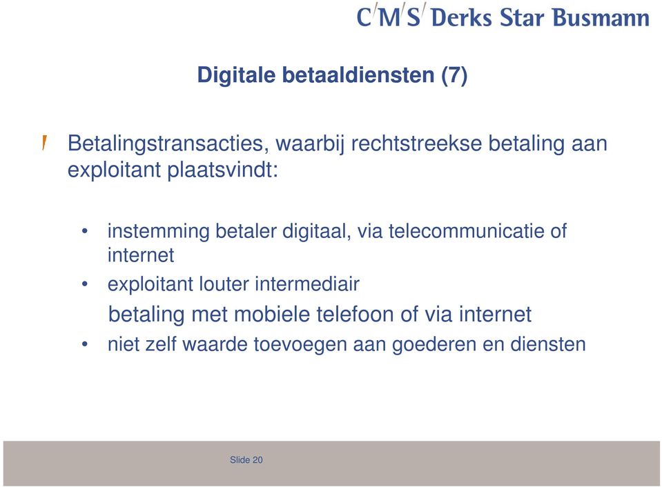 telecommunicatie of internet exploitant louter intermediair betaling met