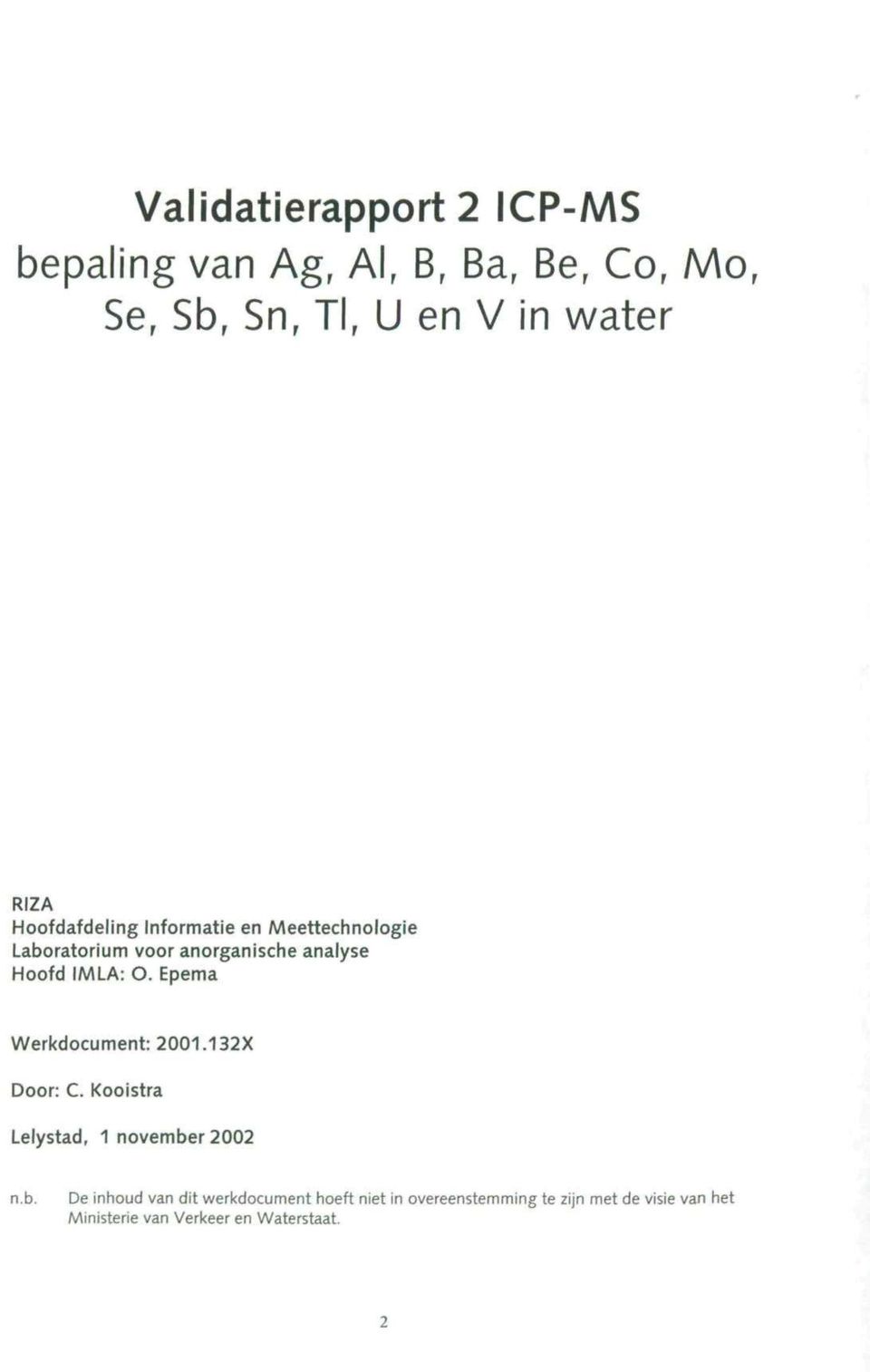 Epema Werkdocument: 2001.132X Door: C. Kooistra Lelystad, 1 novembe