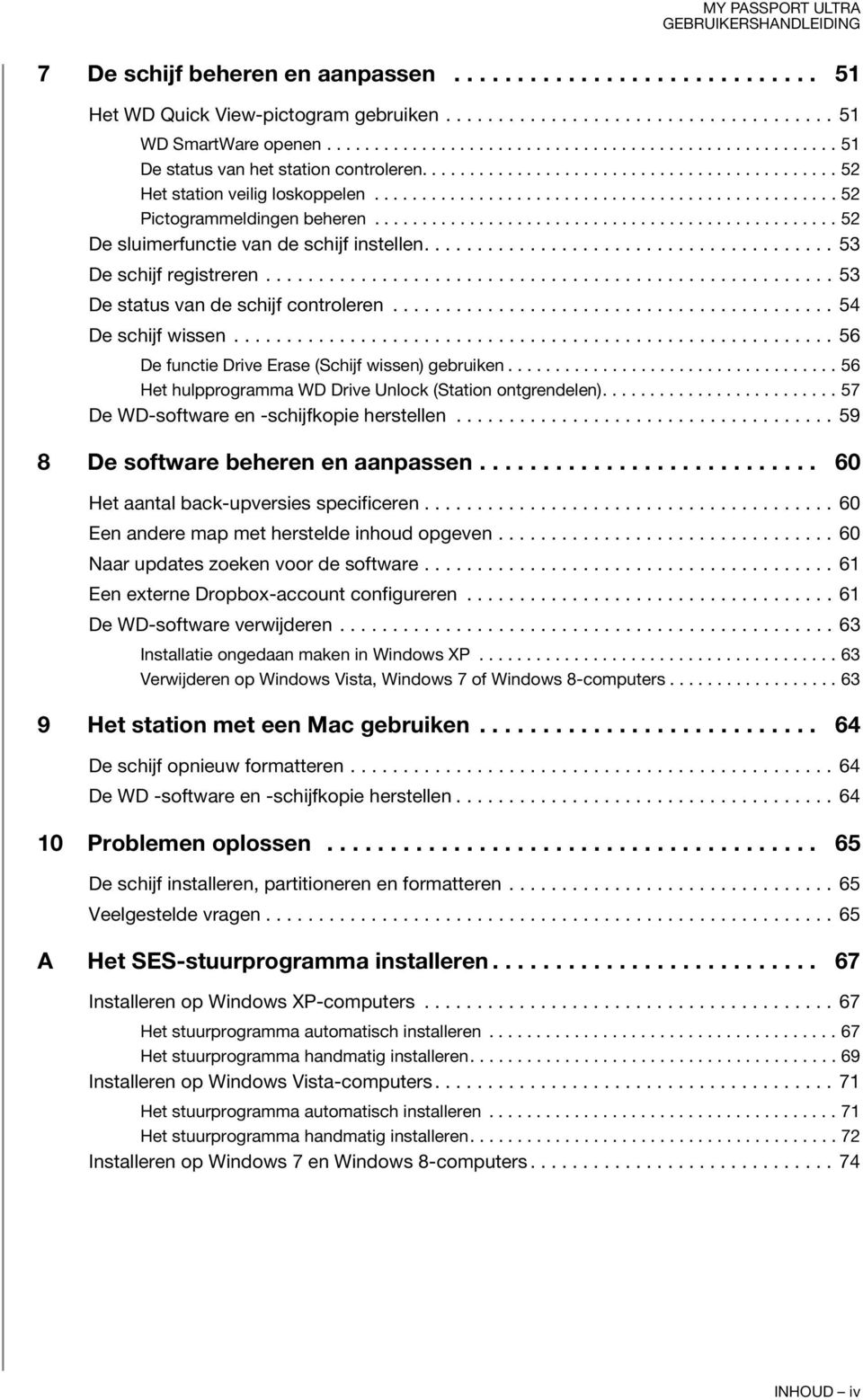 ................................................ 52 Pictogrammeldingen beheren................................................. 52 De sluimerfunctie van de schijf instellen....................................... 53 De schijf registreren.