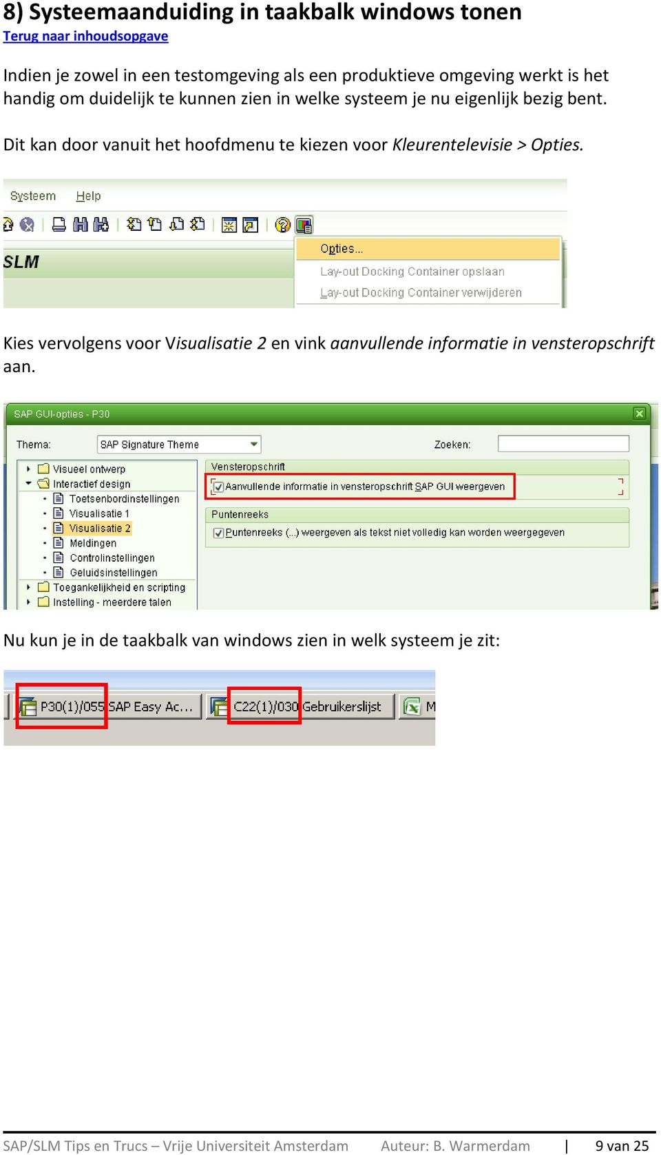 Dit kan door vanuit het hoofdmenu te kiezen voor Kleurentelevisie > Opties.