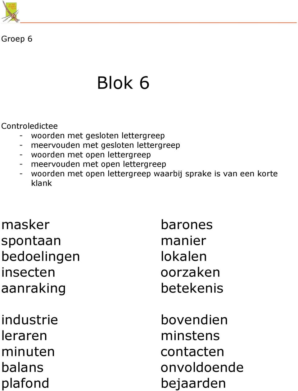 sprake is van een korte klank masker spontaan bedoelingen insecten aanraking industrie leraren minuten