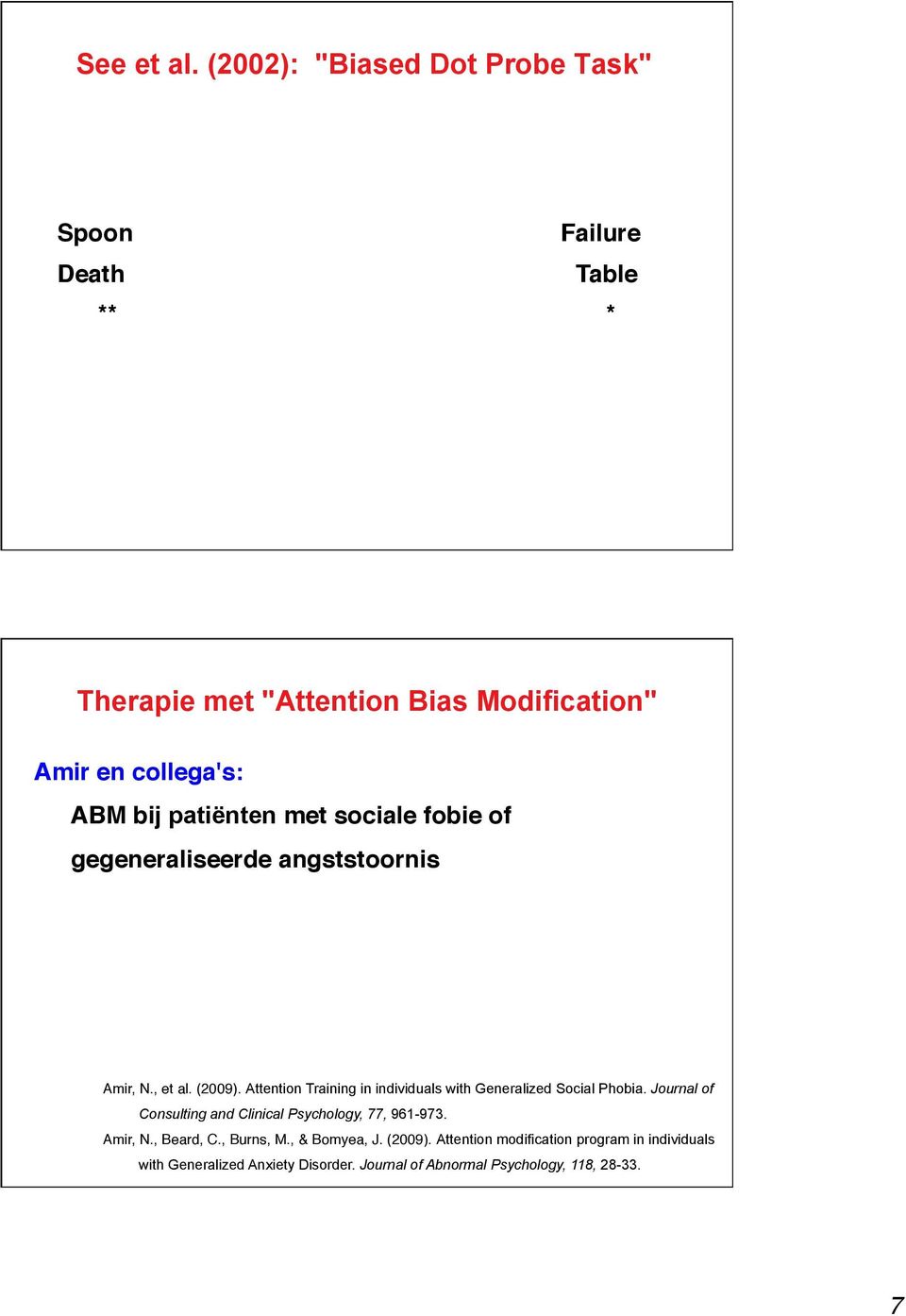 bij patiënten met sociale fobie of gegeneraliseerde angststoornis" Amir, N., et al. (2009).
