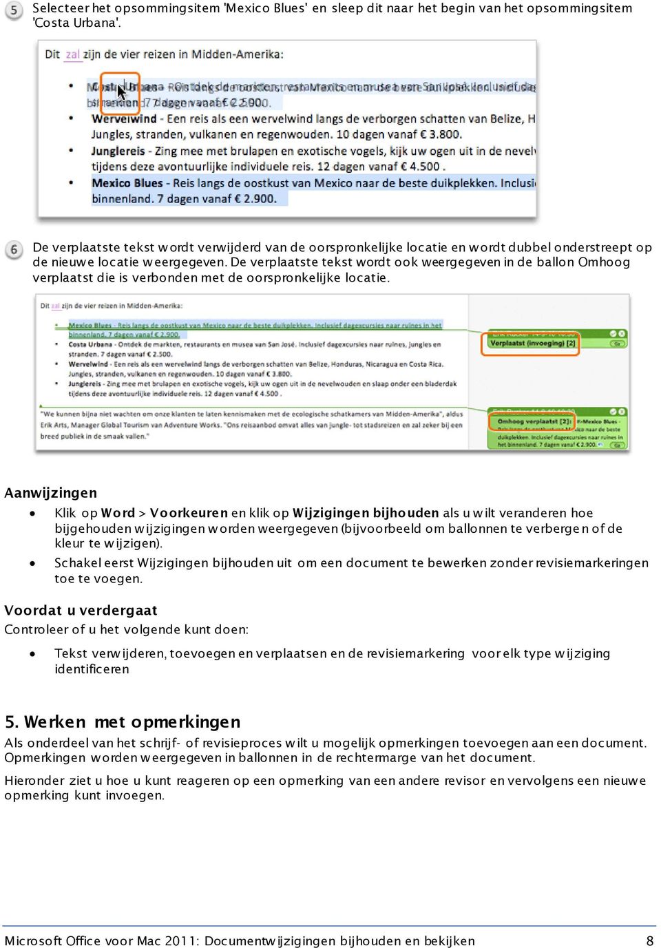 De verplaatste tekst wordt ook weergegeven in de ballon Omhoog verplaatst die is verbonden met de oorspronkelijke locatie.