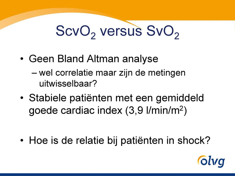 Stabiele patiënten met een gemiddeld goede cardiac