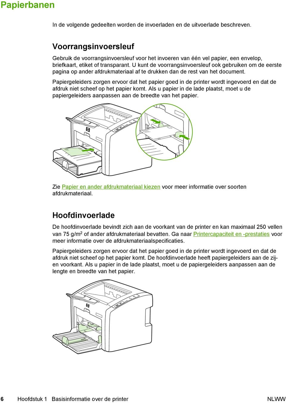 U kunt de voorrangsinvoersleuf ook gebruiken om de eerste pagina op ander afdrukmateriaal af te drukken dan de rest van het document.