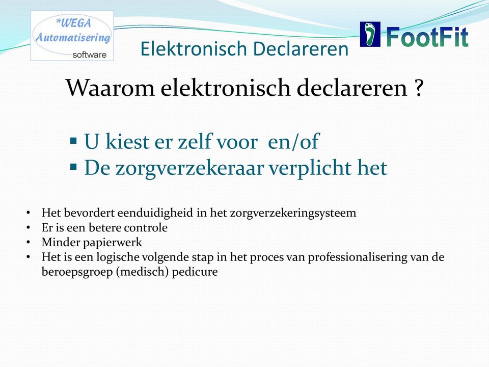 eenduidigheid in het zorgverzekeringsysteem Er is een betere controle