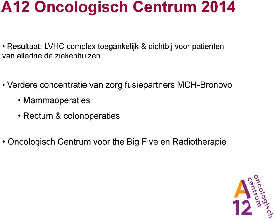 concentratie van zorg fusiepartners MCH-Bronovo Mammaoperaties