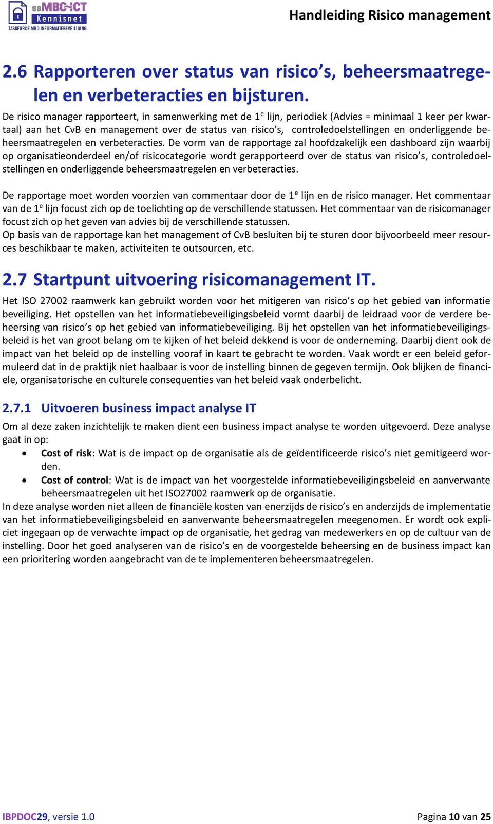 onderliggende beheersmaatregelen en verbeteracties.