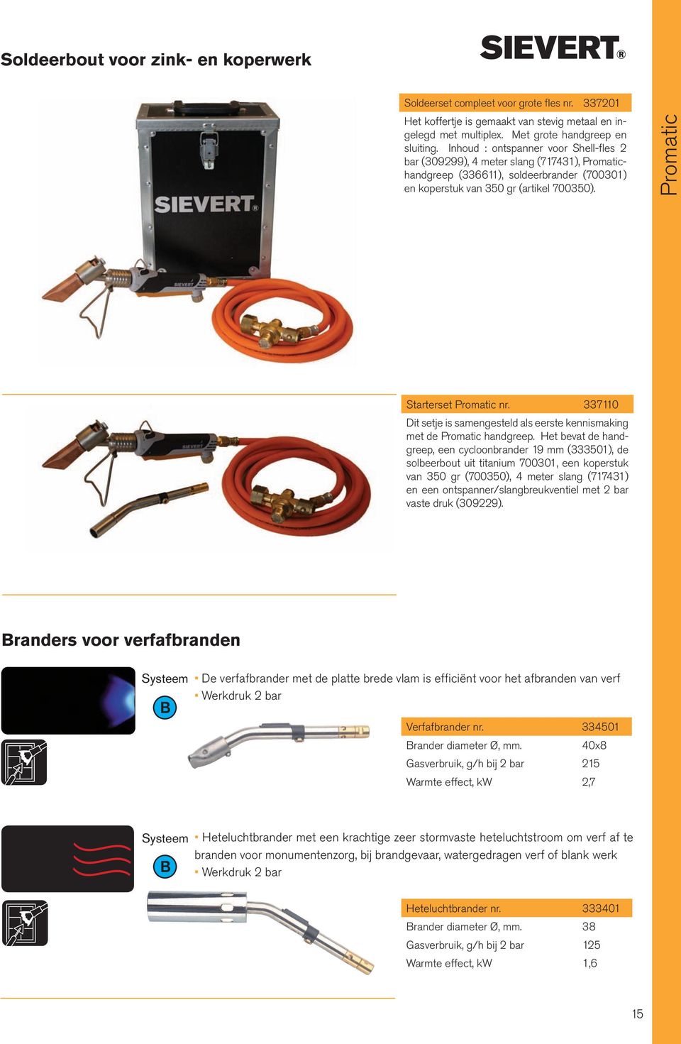 Promatic Starterset Promatic nr. 337110 Dit setje is samengesteld als eerste kennismaking met de Promatic handgreep.