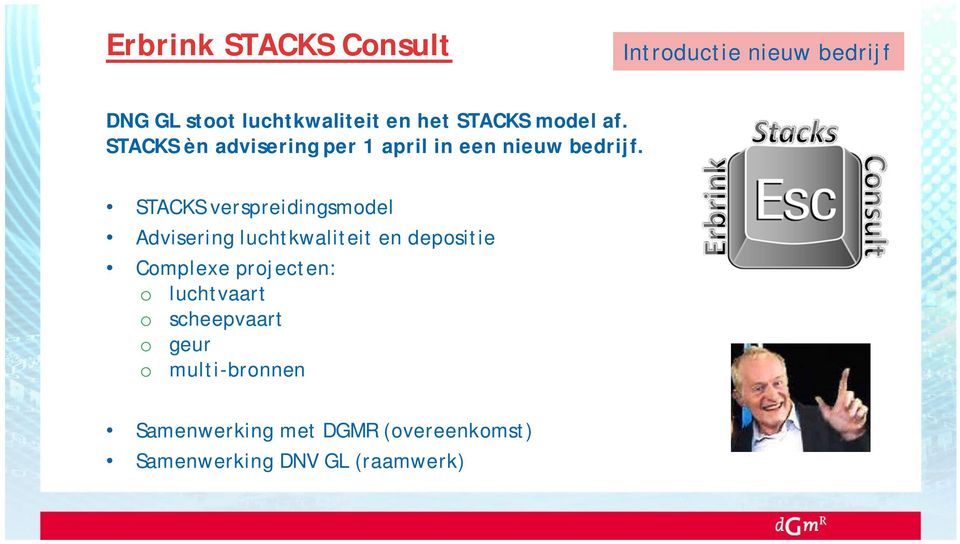 STACKS verspreidingsmodel Advisering luchtkwaliteit en depositie Complexe projecten: o