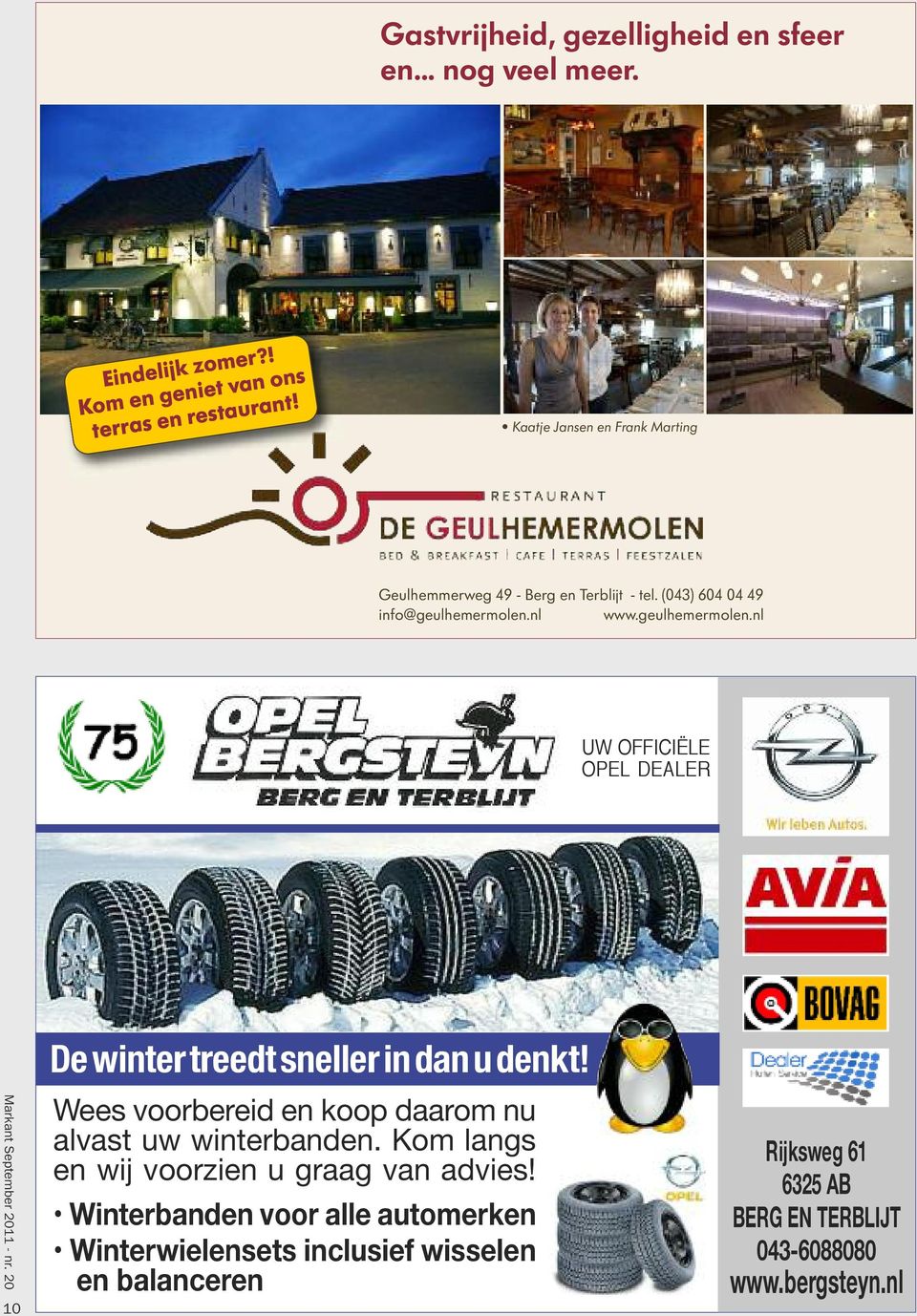 nl www.geulhemermolen.nl UW OFFICIËLE OPEL DEALER 10 Dewintertreedtsnellerindanudenkt!