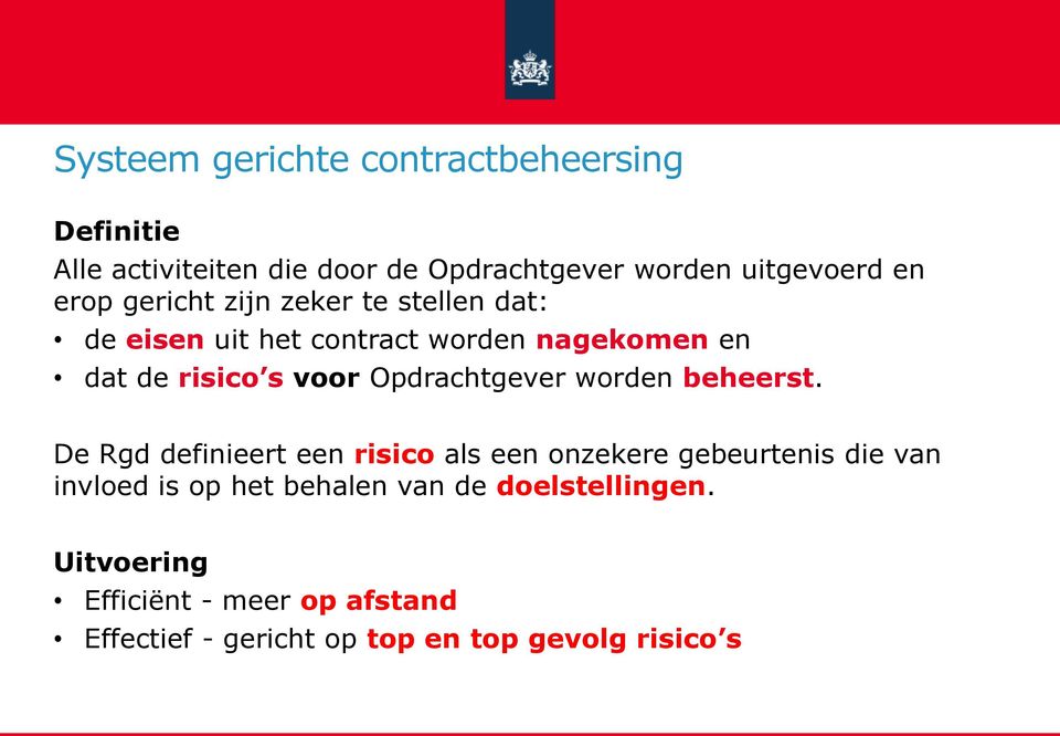 Opdrachtgever worden beheerst.