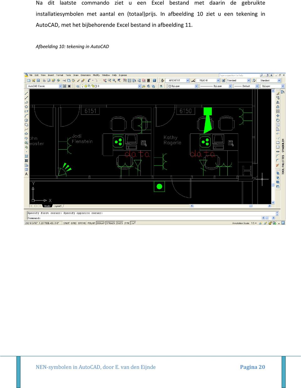 In afbeelding 10 ziet u een tekening in AutoCAD, met het bijbehorende Excel
