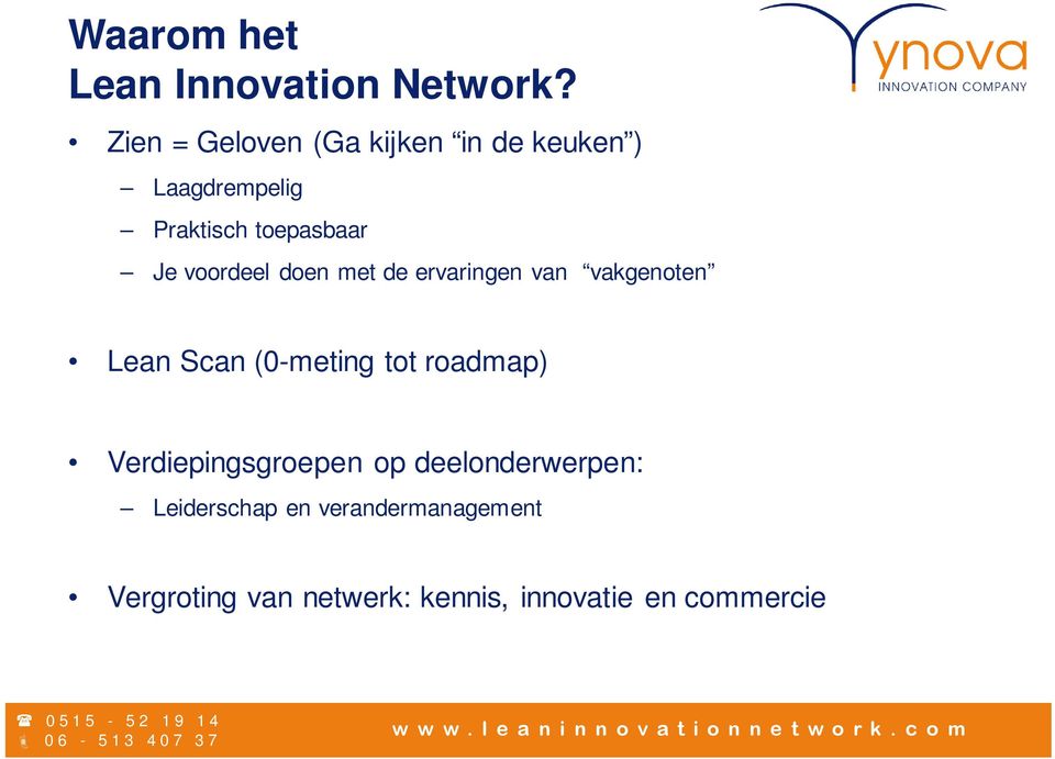 voordeel doen met de ervaringen van vakgenoten Lean Scan (0-meting tot roadmap)