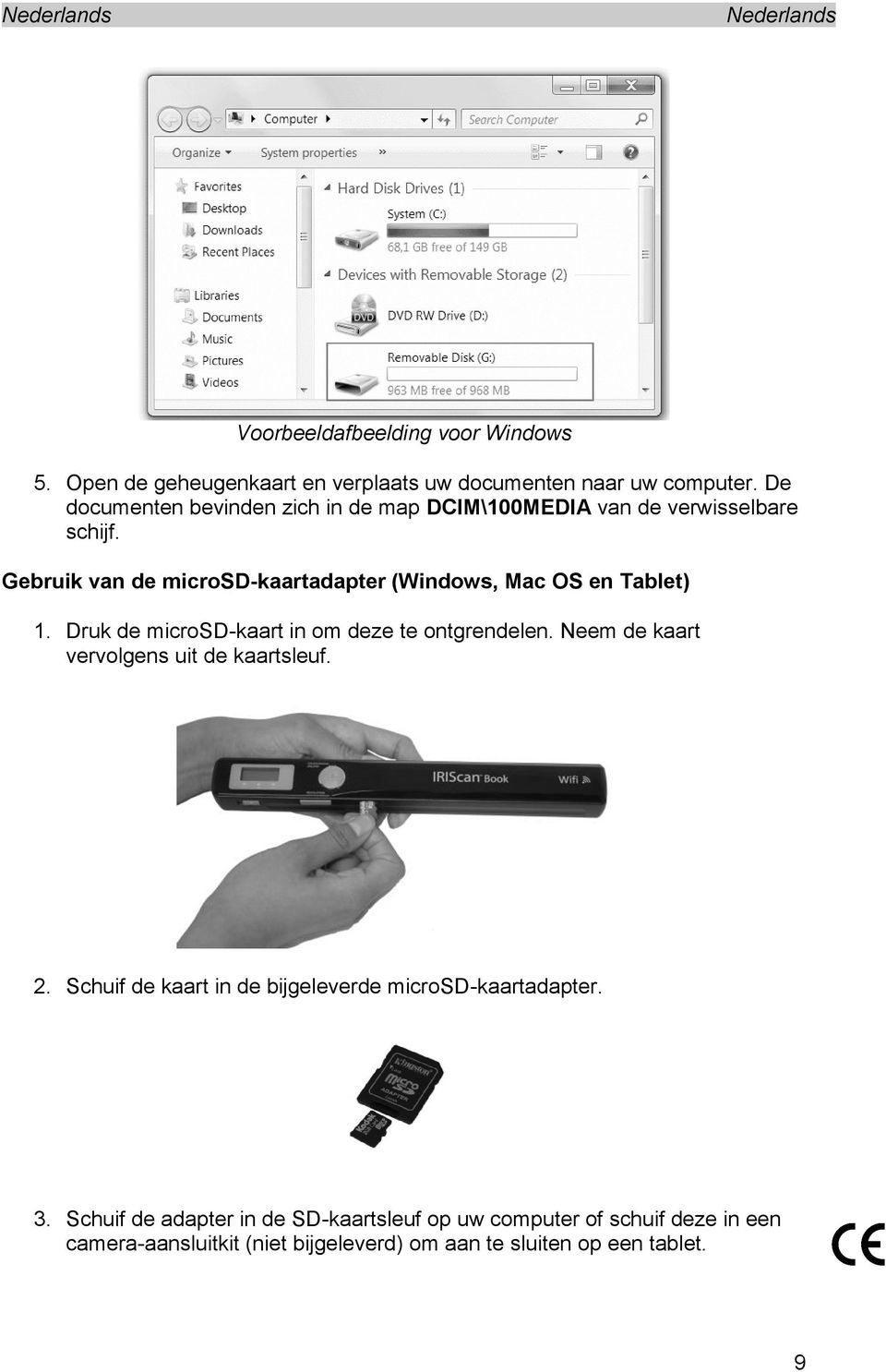 Gebruik van de microsd-kaartadapter (Windows, Mac OS en Tablet) 1. Druk de microsd-kaart in om deze te ontgrendelen.