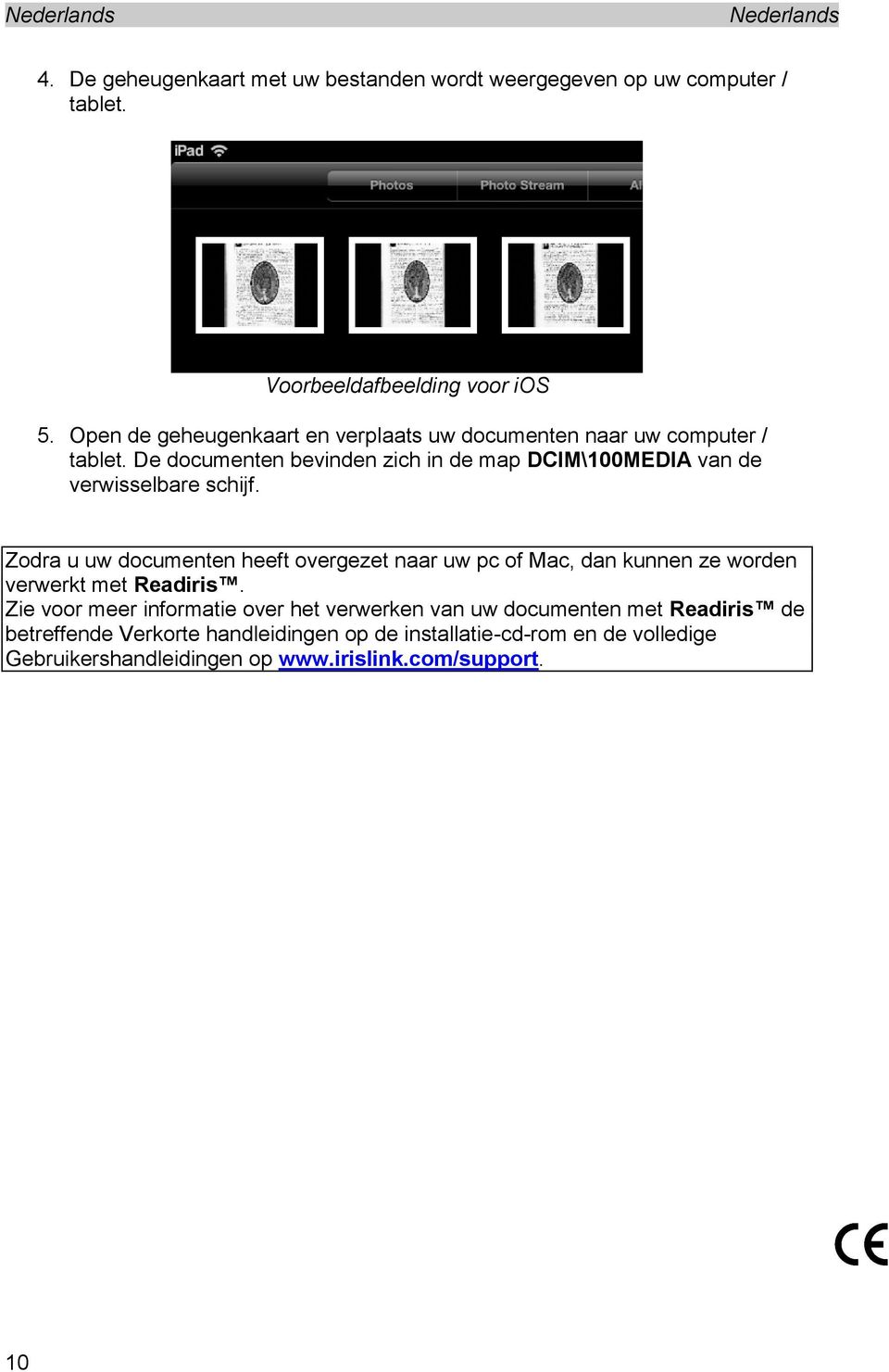 De documenten bevinden zich in de map DCIM\100MEDIA van de verwisselbare schijf.