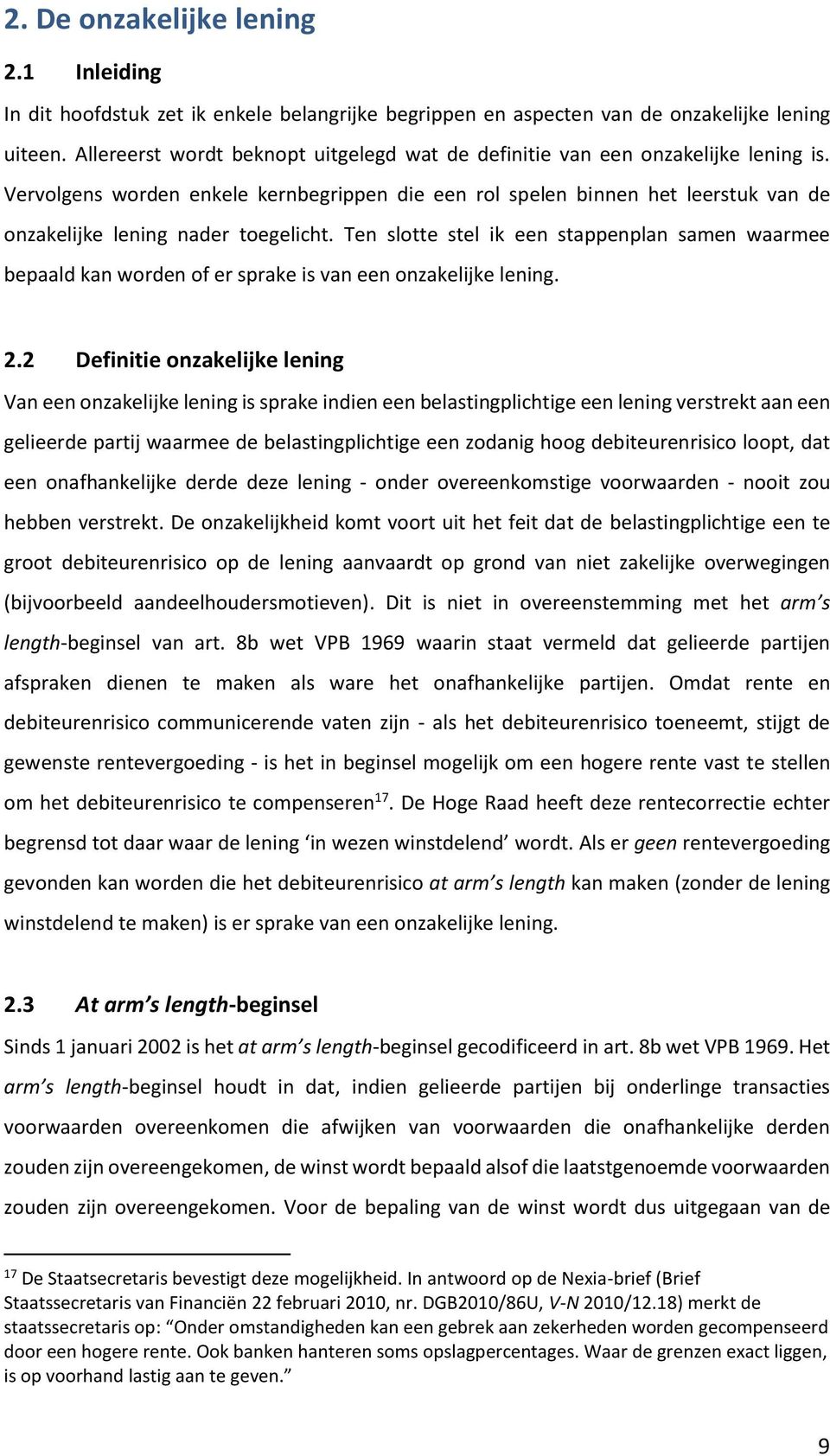 Vervolgens worden enkele kernbegrippen die een rol spelen binnen het leerstuk van de onzakelijke lening nader toegelicht.