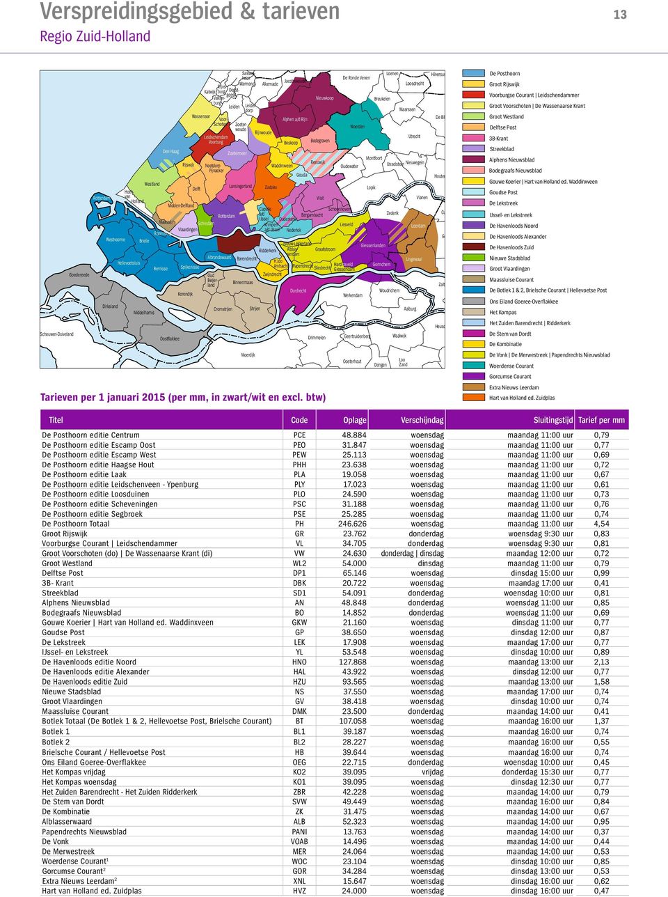 Oostflakkee Drieberg Voor- Zoetermeer Alph Schot Zoeterwoude Reeuwijk Woerd Rijnwoude Rijsburg Rijswijk Nootdorp Waddinxve Moerdijk Leidschdam Pijnacker Utrecht Voorburg BoskoopGouda Bodegrav