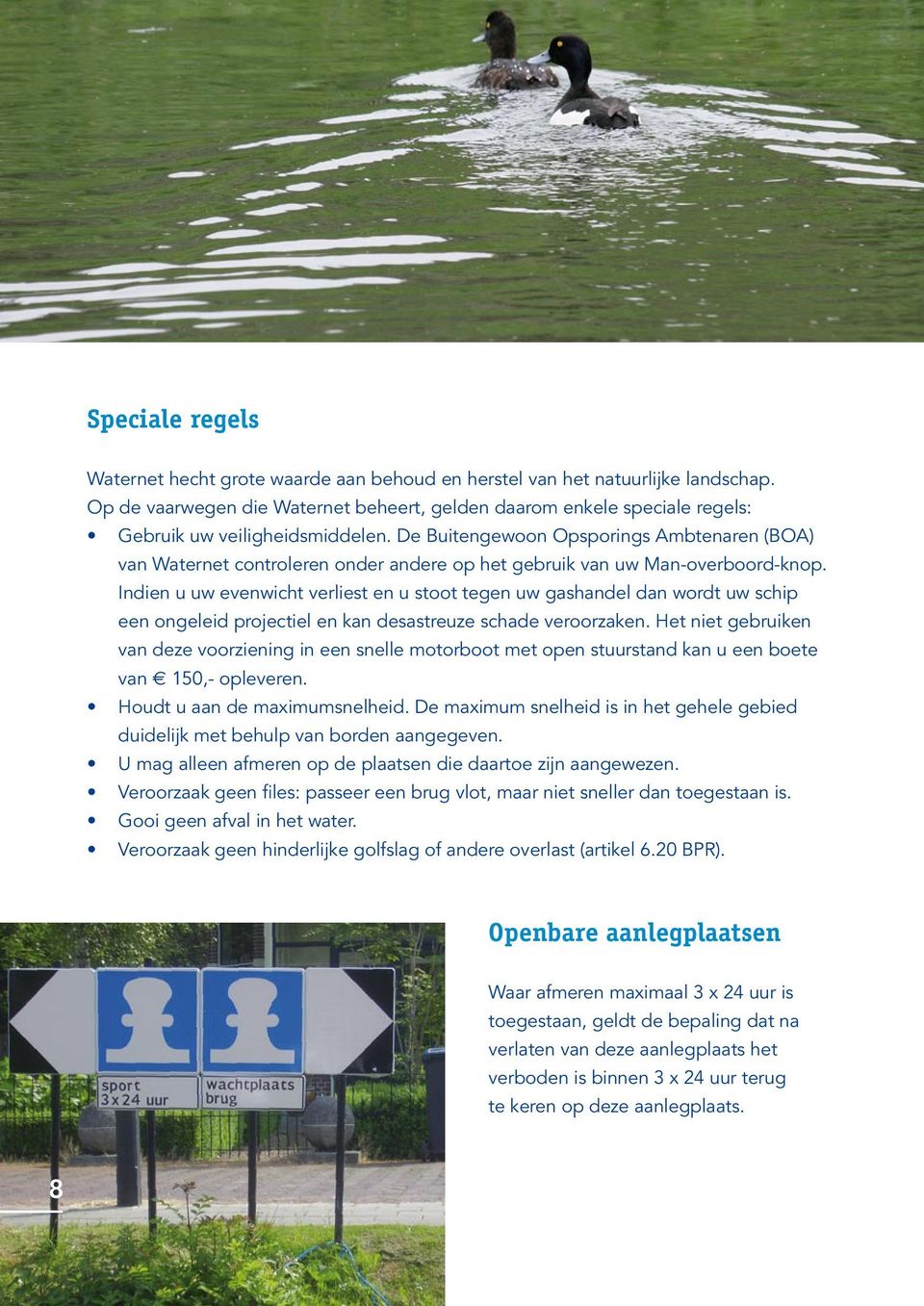 De Buitengewoon Opsporings Ambtenaren (BOA) van Waternet controleren onder andere op het gebruik van uw Man-overboord-knop.