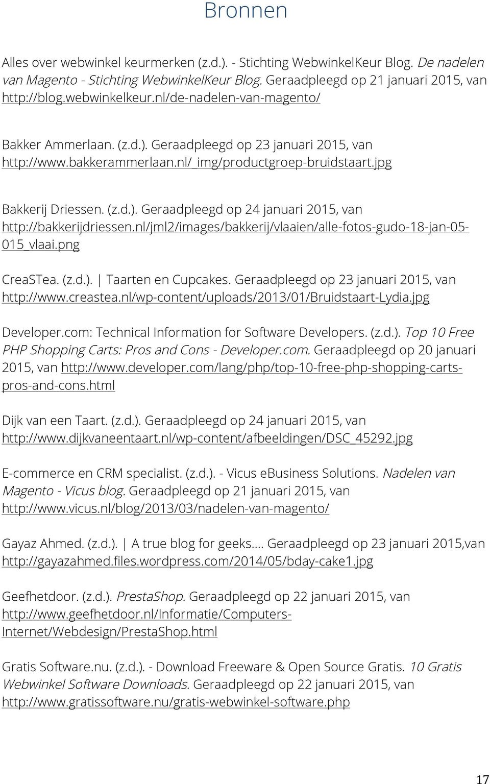 nl/jml2/images/bakkerij/vlaaien/alle-fotos-gudo-18-jan-05-015_vlaai.png CreaSTea. (z.d.). Taarten en Cupcakes. Geraadpleegd op 23 januari 2015, van http://www.creastea.