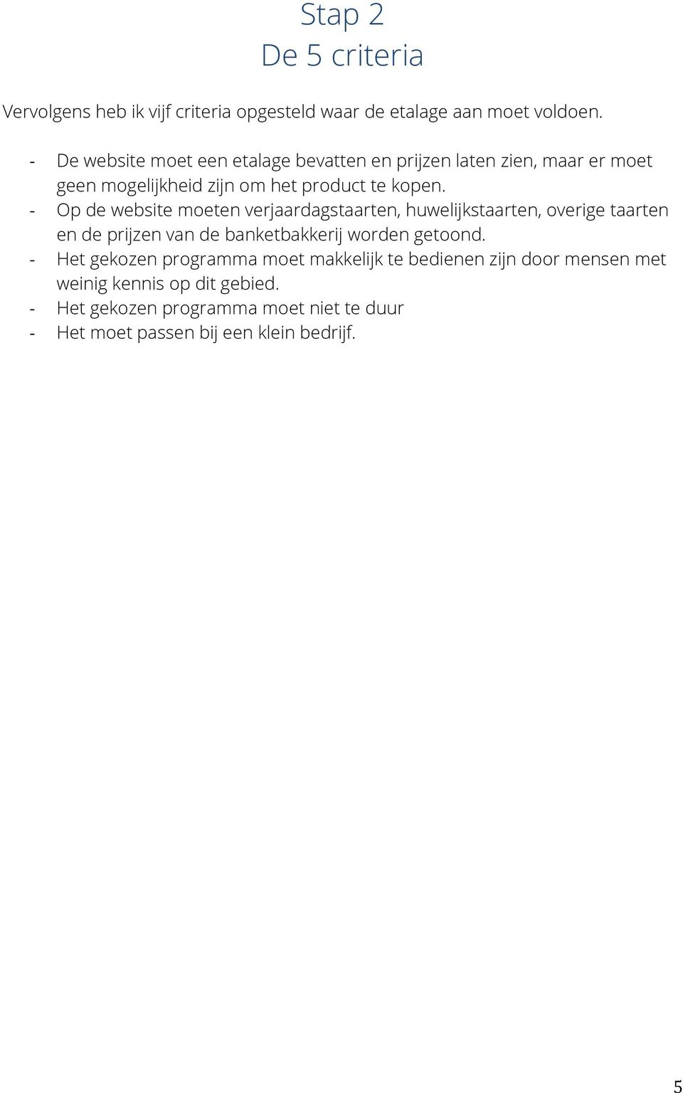 Op de website moeten verjaardagstaarten, huwelijkstaarten, overige taarten en de prijzen van de banketbakkerij worden getoond.