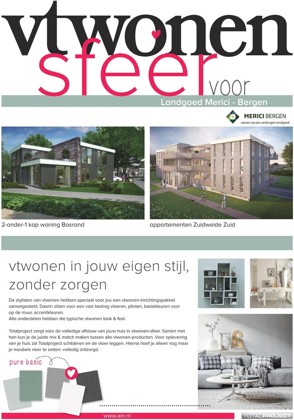 Alle onderdelen hebben die typische vtwonen look & feel. Totalproject zorgt voor de volledige afbouw van jouw huis in vtwonen-sfeer.