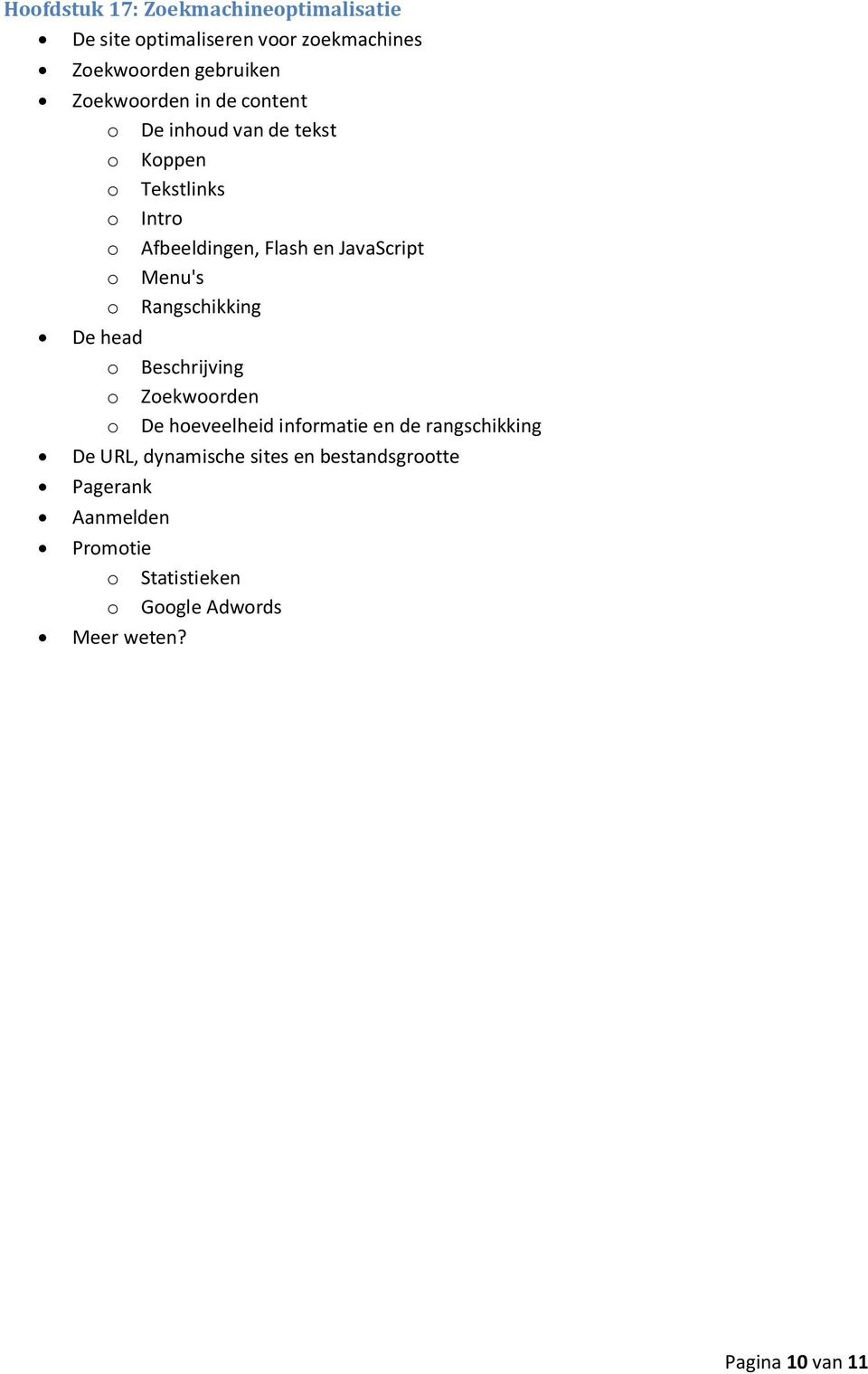 JavaScript o Menu's o Rangschikking De head o Beschrijving o Zoekwoorden o De hoeveelheid informatie en de